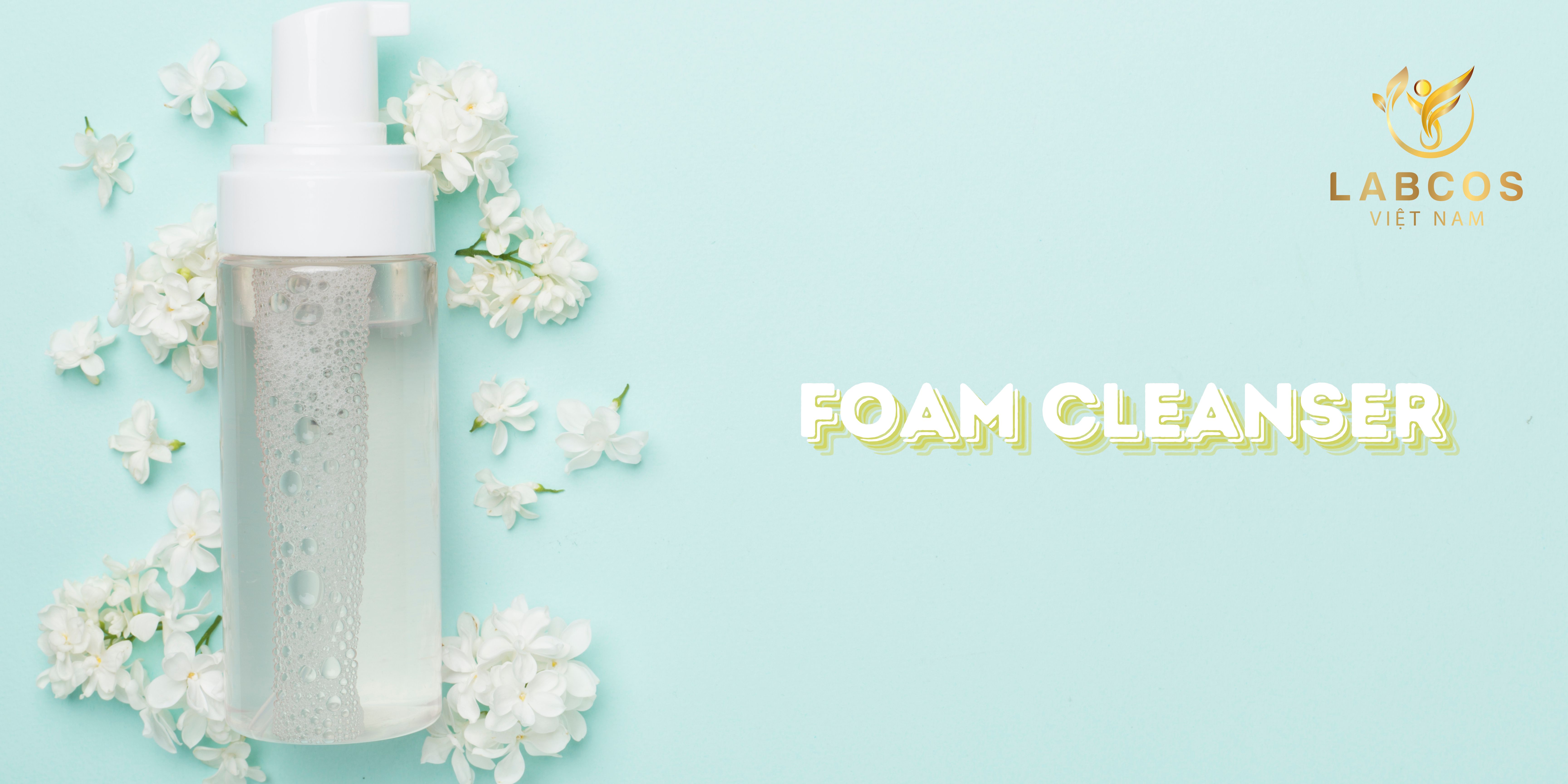 Gia công Sữa Rửa Mặt Foam